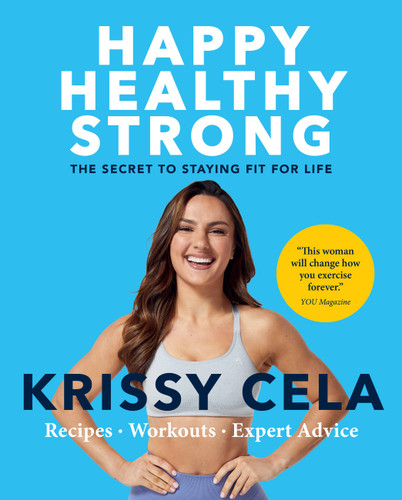 Happy, Healthy, Strong: The Secret to Staying Fit for Life book cover by Krissy Cela
