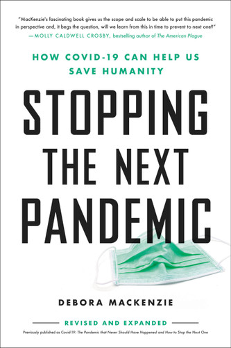 Stopping the Next Pandemic: How Covid-19 Can Help Us Save Humanity book cover by Debora MacKenzie