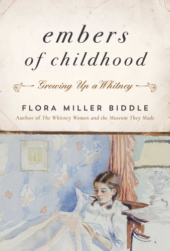Embers of Childhood: Growing Up a Whitney book cover by Flora Miller Biddle