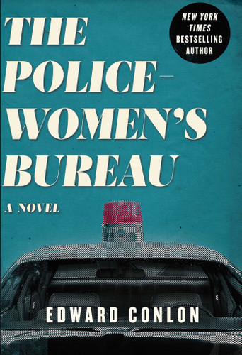 The Policewomen's Bureau: A Novel book cover by Edward Conlon