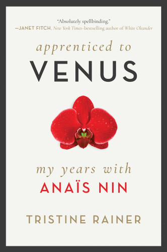 Apprenticed to Venus: My Years with Anaïs Nin book cover by Tristine Rainer