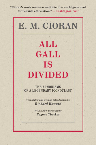 All Gall Is Divided: The Aphorisms of a Legendary Iconoclast book cover by E. M. Cioran