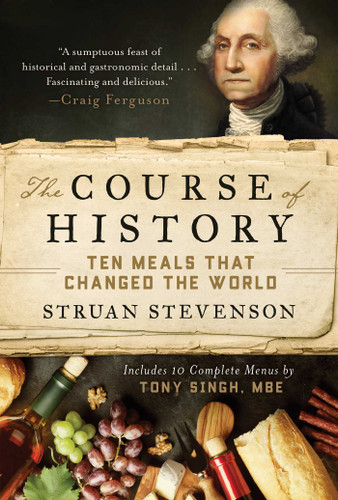 The Course of History: Ten Meals That Changed the World book cover by Struan Stevenson, Tony Singh