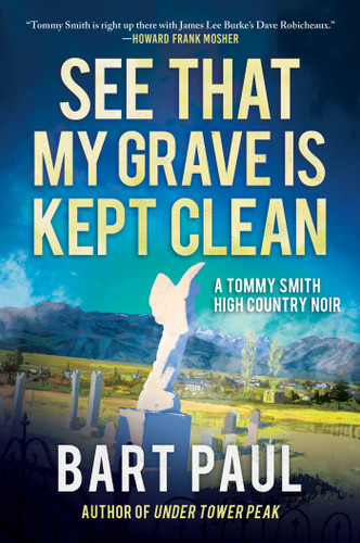 See That My Grave Is Kept Clean: A Tommy Smith High Country Noir, Book Three (Tommy Smith High Country Noir) book cover by Bart Paul
