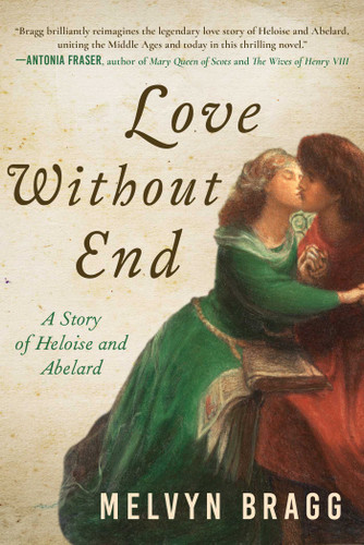 Love Without End: A Story of Heloise and Abelard book cover by Melvyn Bragg