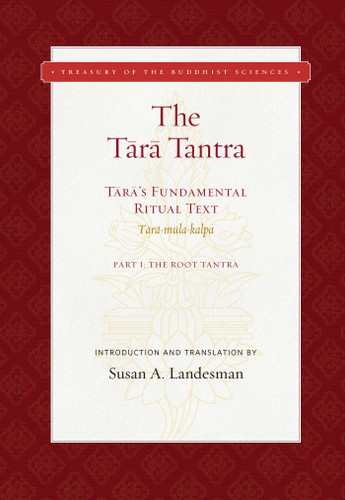 The Tara Tantra: Tara's Fundamental Ritual Text  (Tara-mula-kalpa) (Treasury of the Buddhist Sciences) book cover by 