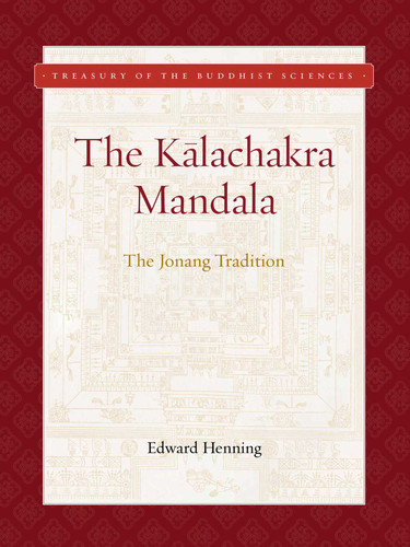 Kalachakra Mandala: The Jonang Tradition (Treasury of the Buddhist Sciences) book cover by Edward Henning