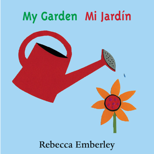 My Garden/ Mi Jardin book cover by Rebecca Emberley