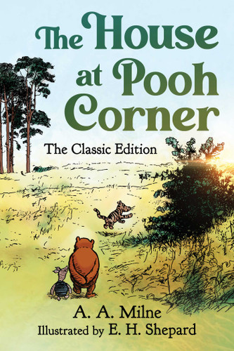 The House at Pooh Corner: The Classic Edition (Winnie the Pooh Book #2) (Winnie the Pooh) book cover by A. A. Milne