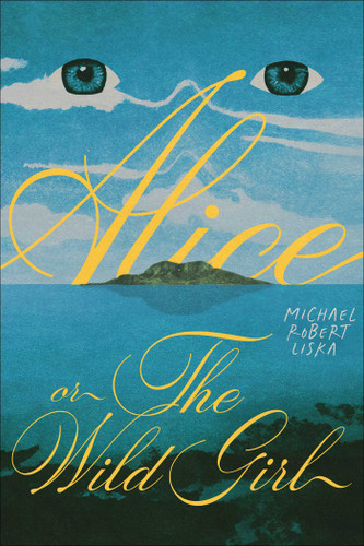 Alice, or The Wild Girl book cover by Michael Robert Liska