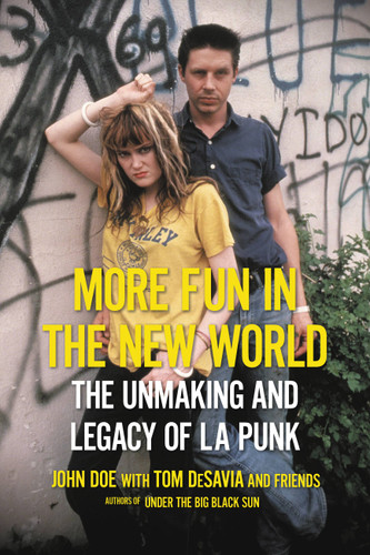 More Fun in the New World: The Unmaking and Legacy of L.A. Punk book cover by John Doe, Tom DeSavia