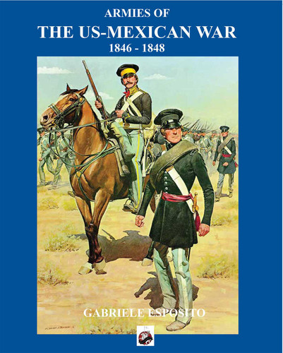 Armies of the US-Mexican War: 1846 - 1848 book cover by Gabriele Esposito