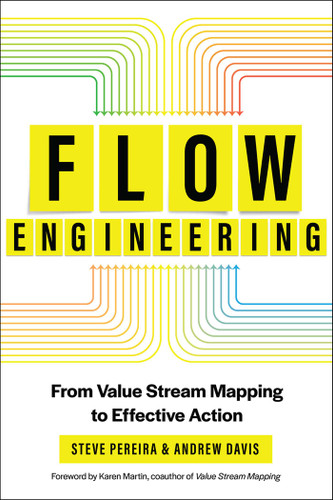 Flow Engineering: From Value Stream Mapping to Effective Action book cover by Steve Pereira, Andrew Davis