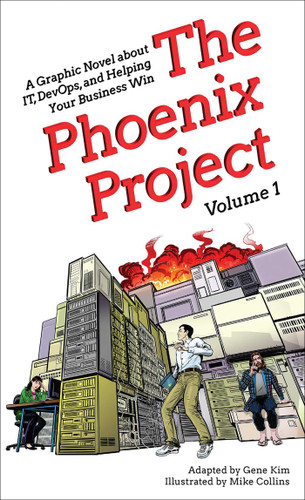 The Phoenix Project: A Graphic Novel about IT, DevOps, and Helping Your Business Win (The Phoenix Project Graphic Novel) book cover by 