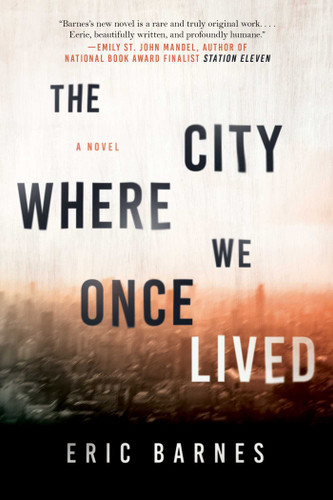 The City Where We Once Lived: A Novel book cover by Eric Barnes