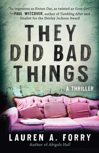 They Did Bad Things: A Thriller book cover by Lauren A. Forry
