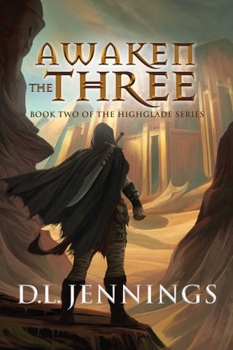 Awaken The Three: Book Two of the HIGHGLADE Series (Highglade Series) book cover by D.L. Jennings