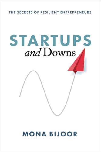 Startups and Downs: The Secrets of Resilient Entrepreneurs book cover by Mona Bijoor
