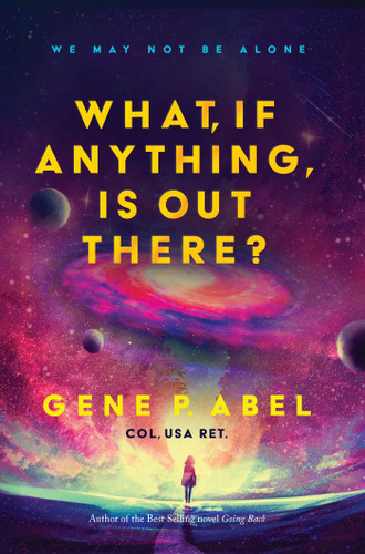 What, If Anything, Is Out There? book cover by Gene P. Abel