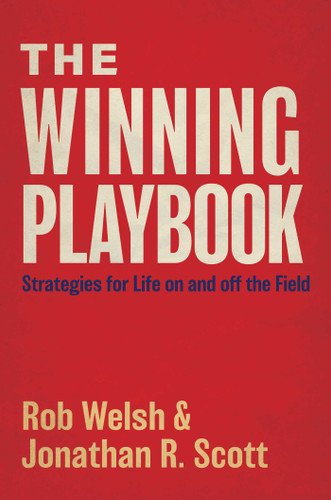 The Winning Playbook: Strategies For Life On And Off The Field book cover by Rob Welsh, Jonathan Ray Scott