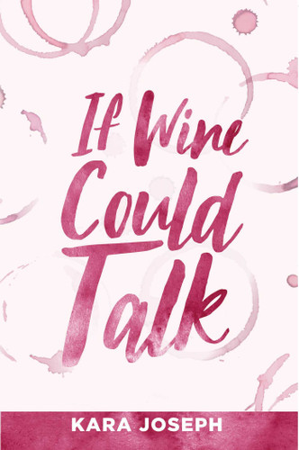 If Wine Could Talk book cover by Kara Joseph