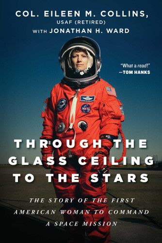 Through the Glass Ceiling to the Stars: The Story of the First American Woman to Command a Space Mission book cover by Eileen M. Collins, Jonathan H. Ward
