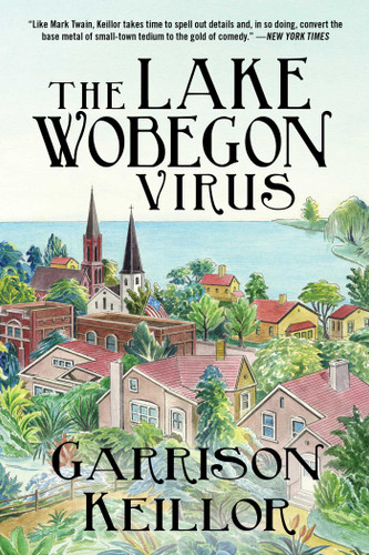 The Lake Wobegon Virus: A Novel book cover by Garrison Keillor
