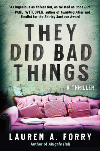 They Did Bad Things: A Thriller book cover by Lauren A. Forry