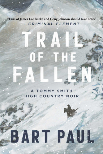 Trail of the Fallen: A Tommy Smith High Country Noir, Book Four (Tommy Smith High Country Noir) book cover by Bart Paul