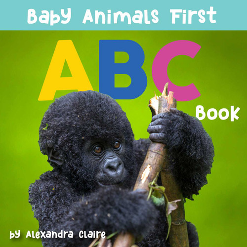 Baby Animals First ABC Book (Baby Animals First Series) book cover by Alexandra Claire
