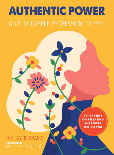 Authentic Power: Give Yourself Permission to Feel book cover by Ashley Bernardi