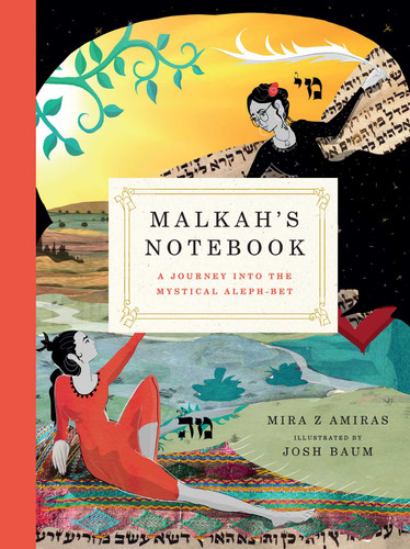 Malkah's Notebook: A Journey into the Mystical Aleph-Bet book cover by Mira Z. Amiras