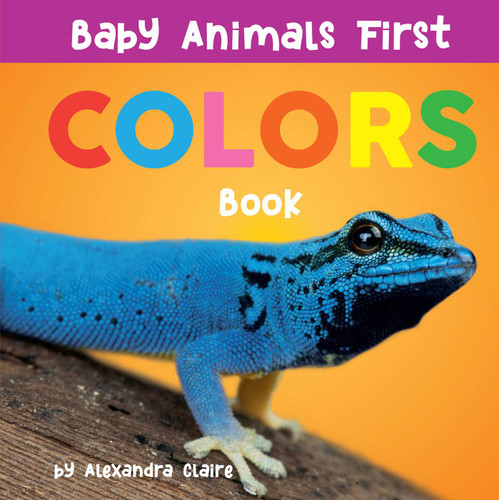 Baby Animals First Colors Book (Baby Animals First Series) book cover by Alexandra Claire