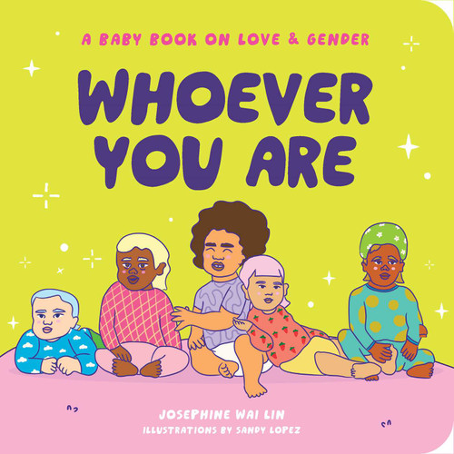 Whoever You Are: A Baby Book on Love & Gender book cover by Josephine Wai Lin