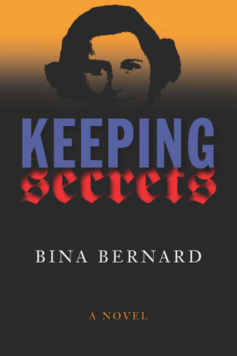 Keeping Secrets: A Novel book cover by Bina Bernard