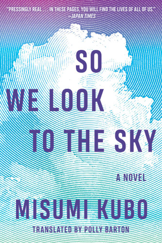 So We Look to the Sky: A Novel book cover by Misumi Kubo