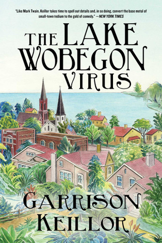 The Lake Wobegon Virus: A Novel book cover by Garrison Keillor