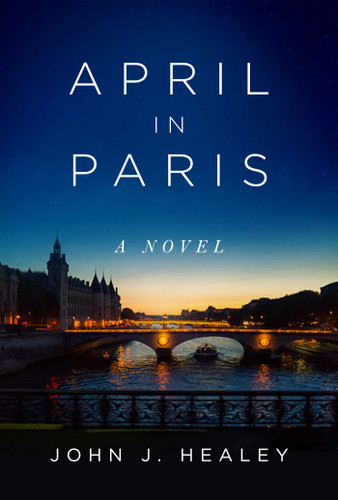 April in Paris: A Novel book cover by John J. Healey