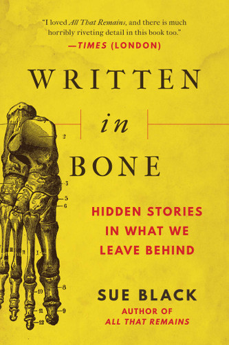 Written in Bone: Hidden Stories in What We Leave Behind book cover by Sue Black