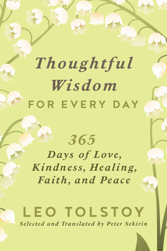 Thoughtful Wisdom for Every Day: 365 Days of Love, Kindness, Healing, Faith, and Peace book cover by Leo Tolstoy