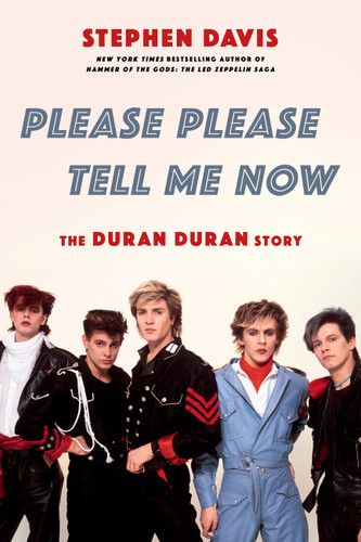 Please Please Tell Me Now: The Duran Duran Story book cover by Stephen Davis