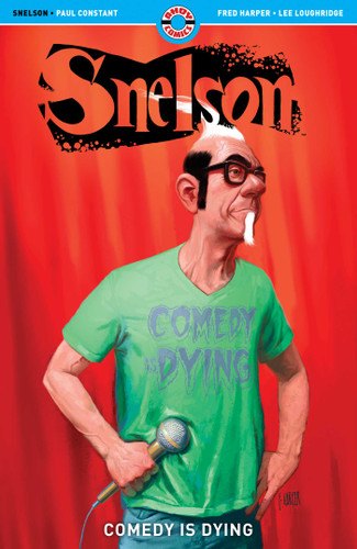 Snelson: Comedy is Dying book cover by Paul Constant