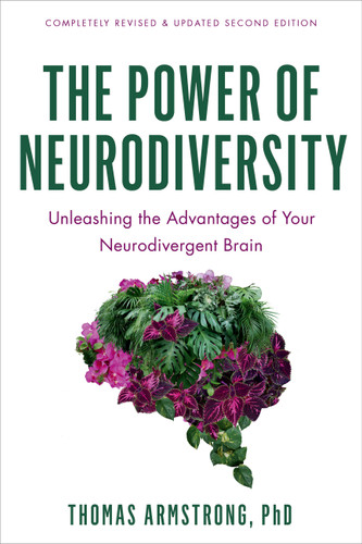 The Power of Neurodiversity: Unleashing the Advantages of Your Neurodivergent Brain (Completely Revised and Updated Second Edition) book cover by Thomas Armstrong