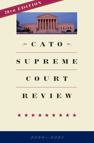 Cato Supreme Court Review: 2020-2021 book cover by 