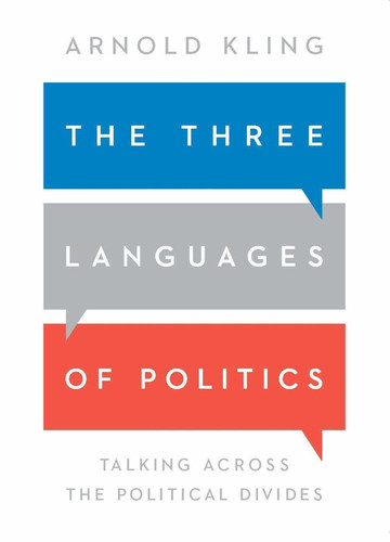 The Three Languages of Politics: Talking Across the Political Divides book cover by Arnold Kling