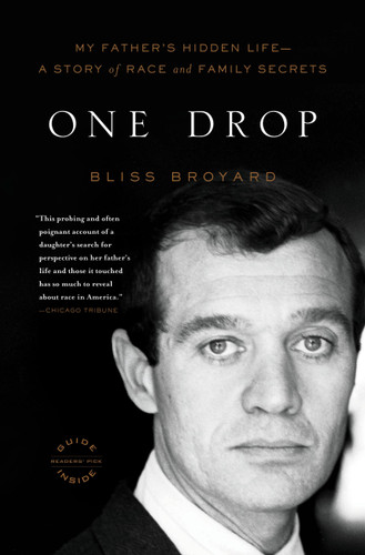 One Drop: My Father's Hidden Life--A Story of Race and Family Secrets book cover by Bliss Broyard