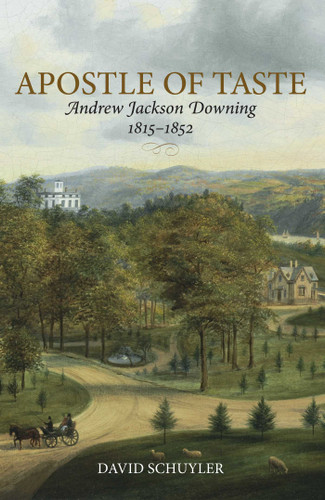 Apostle Of Taste: Andrew Jackson Downing, 1815–1852 book cover by David Schuyler