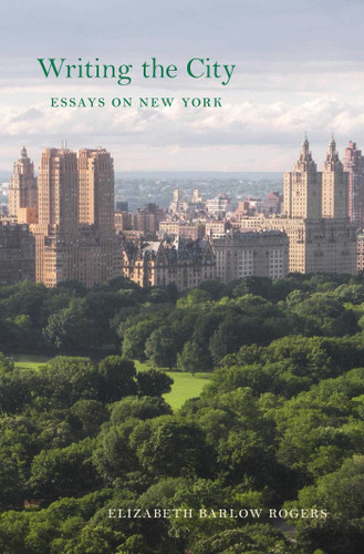 Writing the City: Essays on New York book cover by Elizabeth  Barlow Rogers