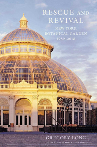 Rescue and Revival: New York Botanical Garden, 1989–2018 book cover by Gregory Long