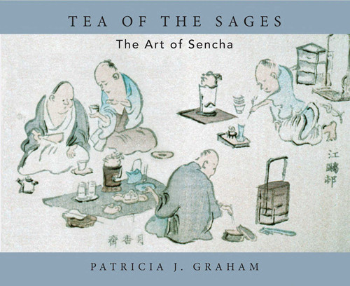 Tea of the Sages: The Art of Sencha book cover by Patricia J. Graham